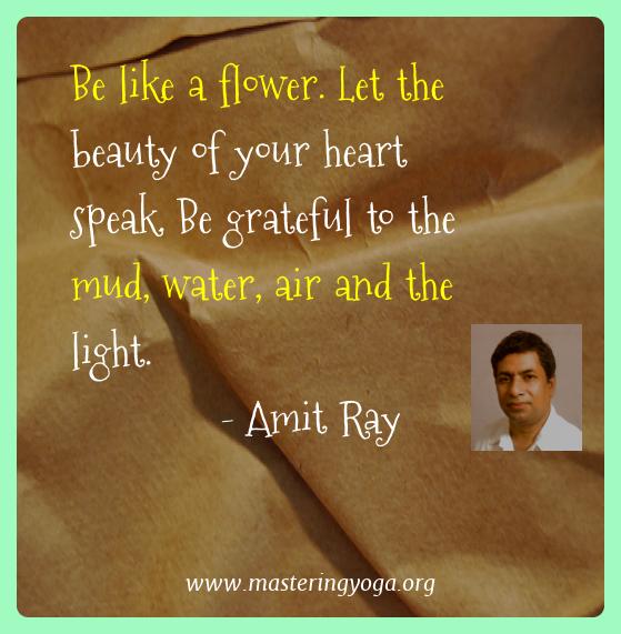 Yoga Quotes Be Like A Flower Let The Amit Ray Mastering Yoga And Meditation